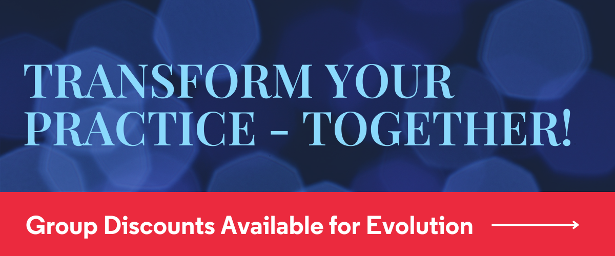 TRANSFORM YOUR PRACTICE - TOGETHER!